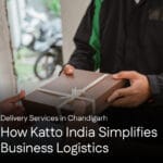 Delivery Services in Chandigarh – How Katto India Simplifies Business Logistics